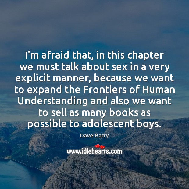 I’m afraid that, in this chapter we must talk about sex in Dave Barry Picture Quote