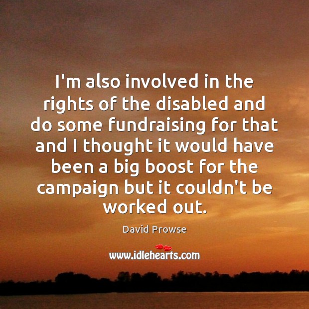 I’m also involved in the rights of the disabled and do some Image