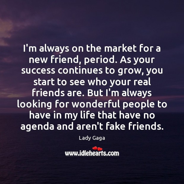 I’m always on the market for a new friend, period. As your Image