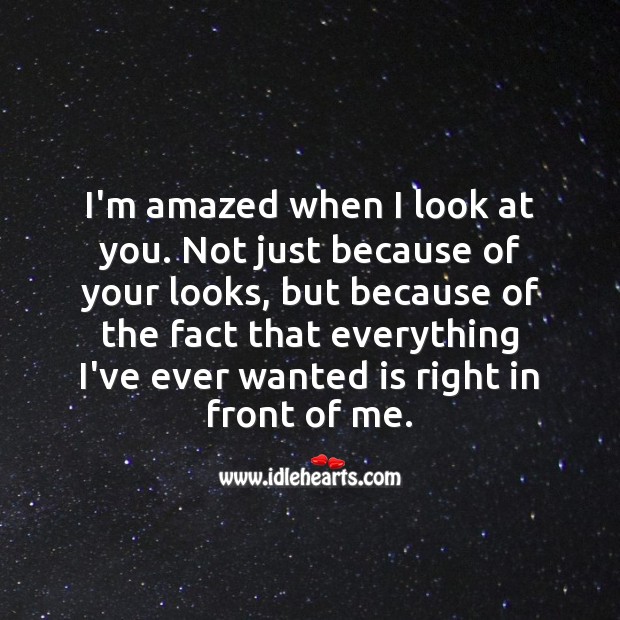I’m amazed when I look at you. Beautiful Love Quotes Image