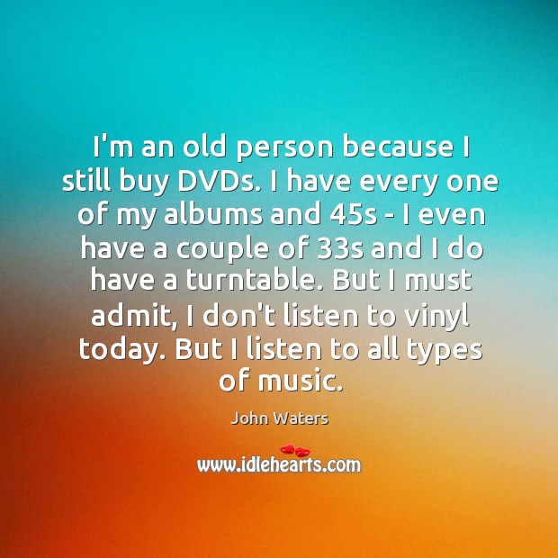 I’m an old person because I still buy DVDs. I have every Image
