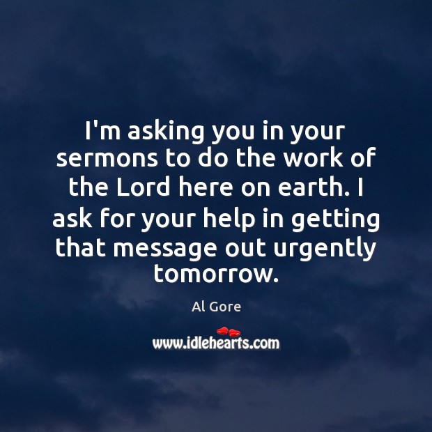 I’m asking you in your sermons to do the work of the Image