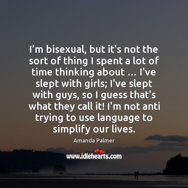 I’m bisexual, but it’s not the sort of thing I spent a Amanda Palmer Picture Quote