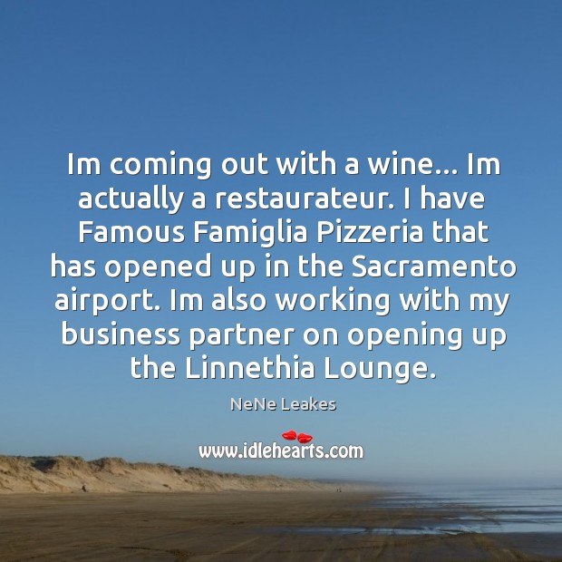 Im coming out with a wine… Im actually a restaurateur. I have Image