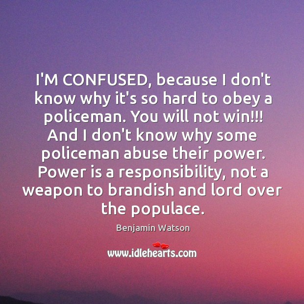 I’M CONFUSED, because I don’t know why it’s so hard to obey Benjamin Watson Picture Quote