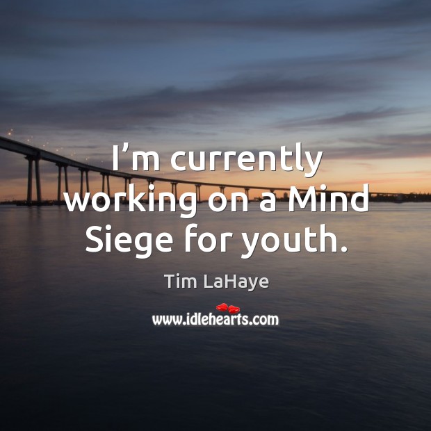 I’m currently working on a mind siege for youth. Image