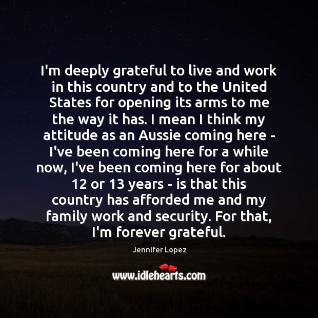 I’m deeply grateful to live and work in this country and to Image