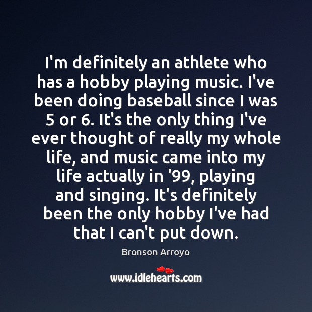 I’m definitely an athlete who has a hobby playing music. I’ve been Image