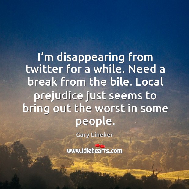 I’m disappearing from twitter for a while. Image