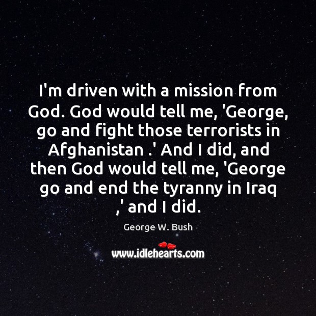 I’m driven with a mission from God. God would tell me, ‘George, Image