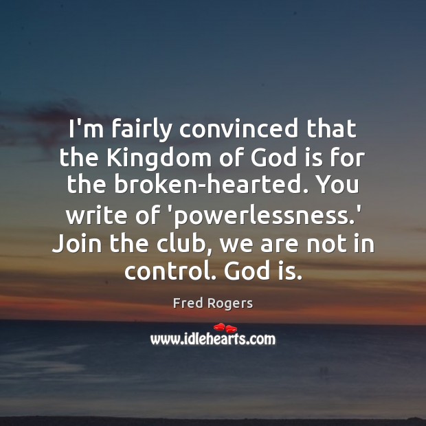 I’m fairly convinced that the Kingdom of God is for the broken-hearted. Image
