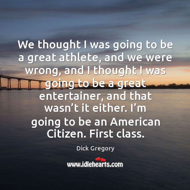I’m going to be an american citizen. First class. Image