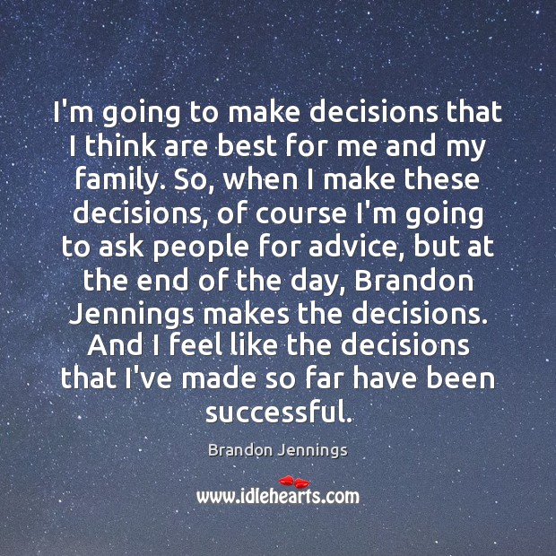 I’m going to make decisions that I think are best for me Brandon Jennings Picture Quote
