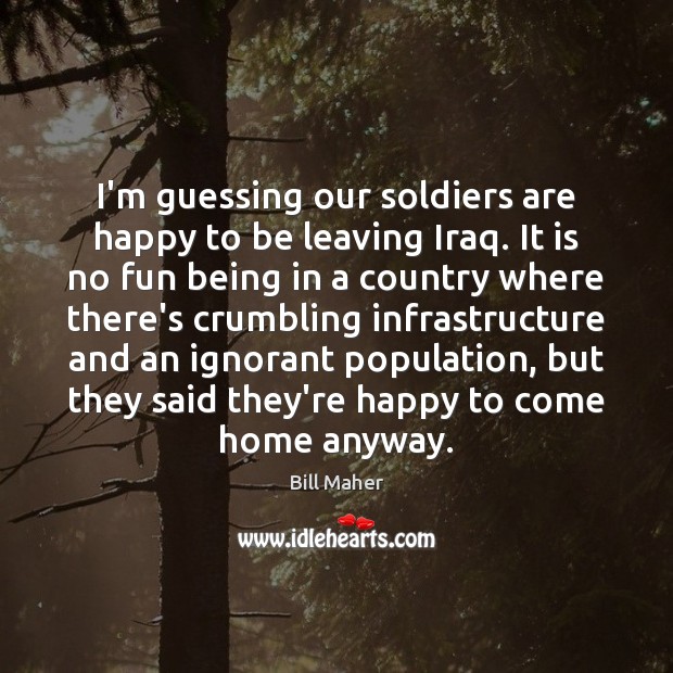 I’m guessing our soldiers are happy to be leaving Iraq. It is Image