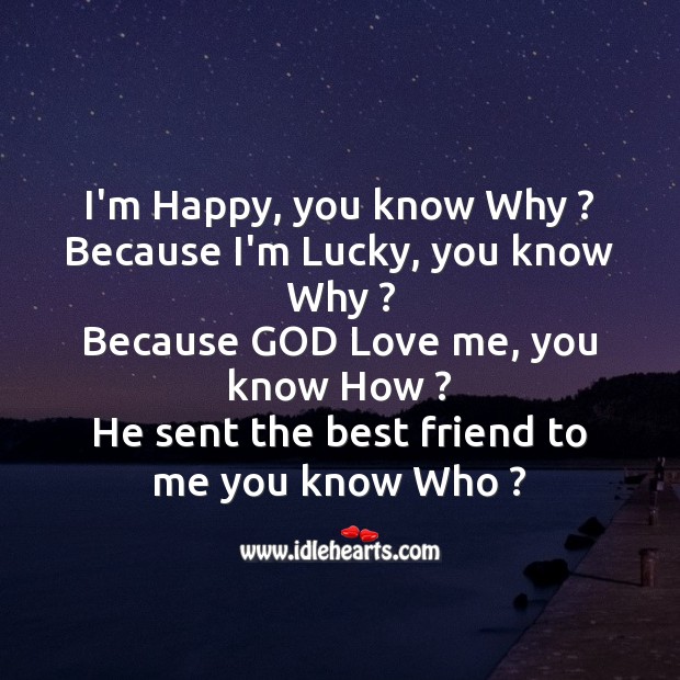 I’m happy, you know why ? Friendship Messages Image