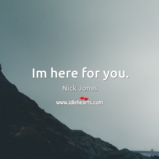 Im here for you. Image