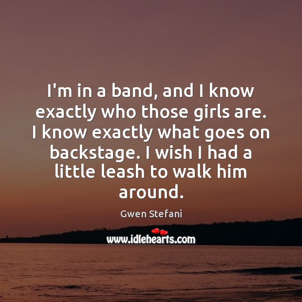 I’m in a band, and I know exactly who those girls are. Image
