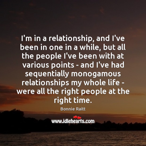 I’m in a relationship, and I’ve been in one in a while, Bonnie Raitt Picture Quote