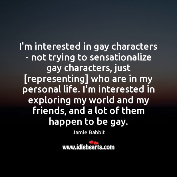 I’m interested in gay characters – not trying to sensationalize gay characters, Image