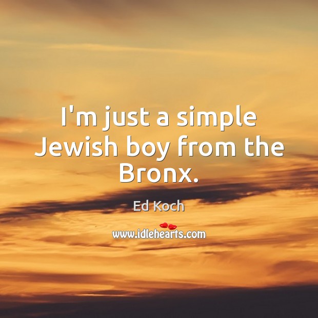 I’m just a simple Jewish boy from the Bronx. Image