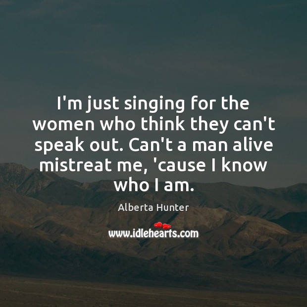 I’m just singing for the women who think they can’t speak out. Image