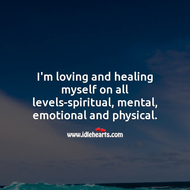 I’m loving and healing myself on all levels-spiritual, mental, emotional and physical. Self Growth Quotes Image