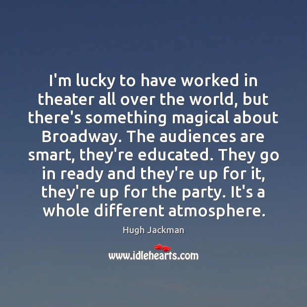 I’m lucky to have worked in theater all over the world, but Image
