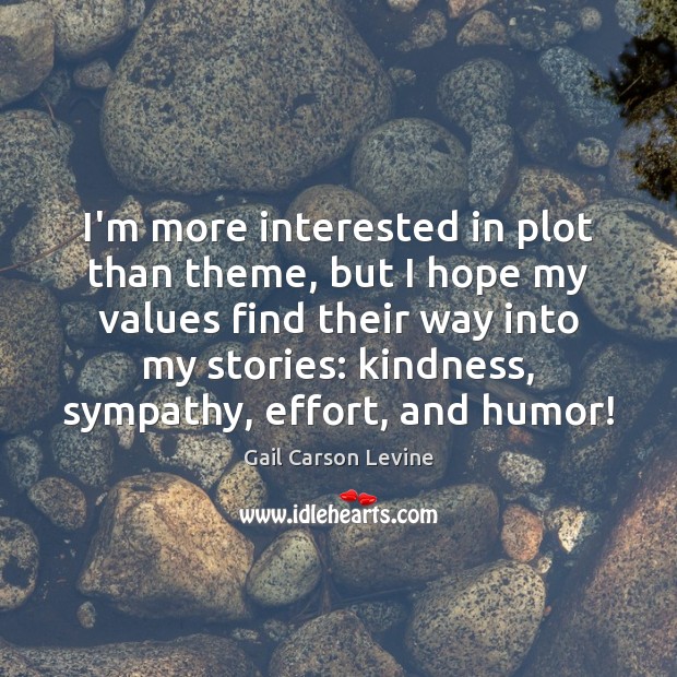 I’m more interested in plot than theme, but I hope my values 