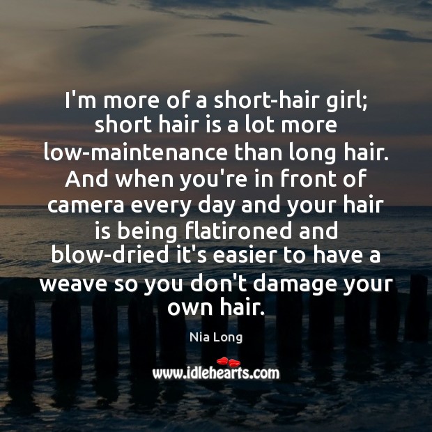 I’m more of a short-hair girl; short hair is a lot more Image