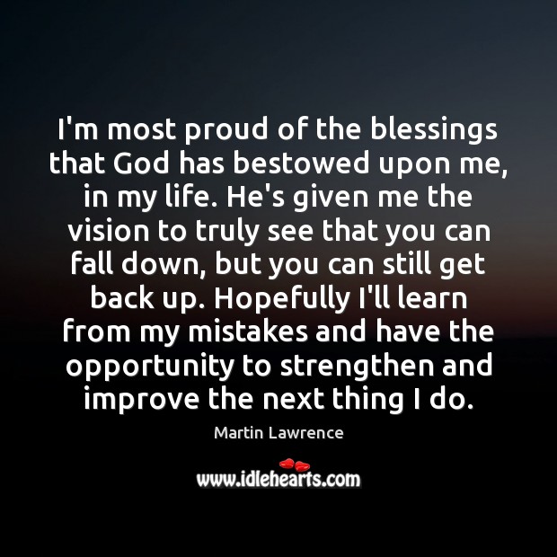 I’m most proud of the blessings that God has bestowed upon me, Martin Lawrence Picture Quote