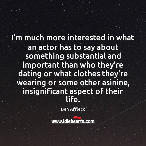I’m much more interested in what an actor has to say about Image