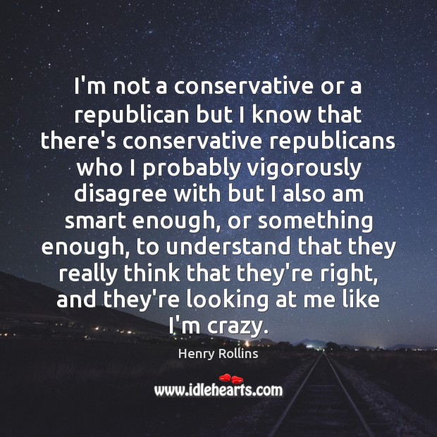I’m not a conservative or a republican but I know that there’s Image