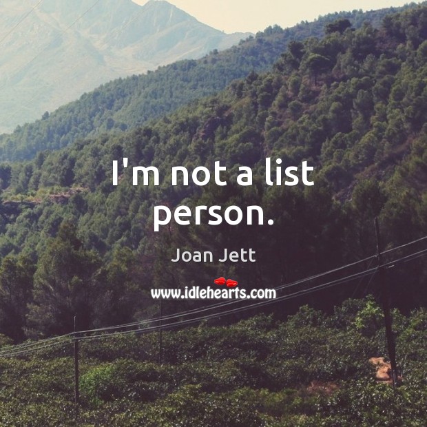 I’m not a list person. Image