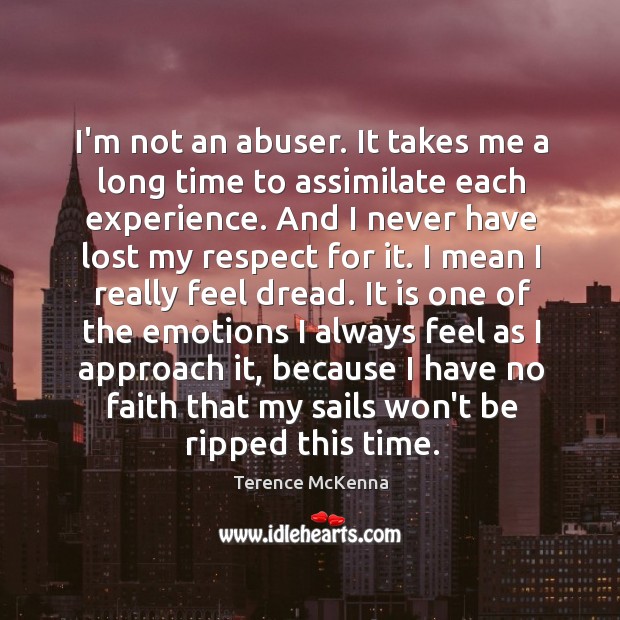 I’m not an abuser. It takes me a long time to assimilate Image