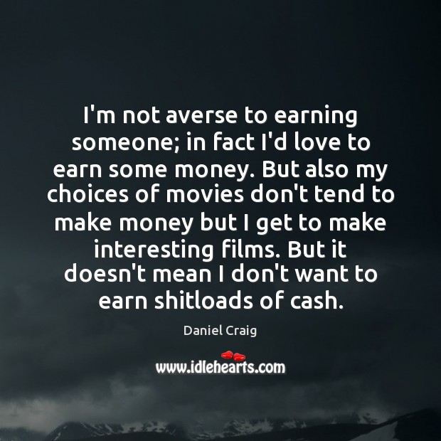 I’m not averse to earning someone; in fact I’d love to earn Image
