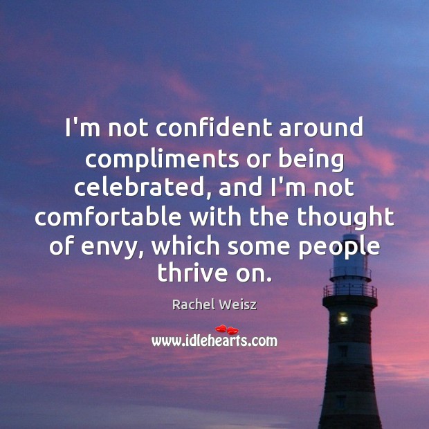I’m not confident around compliments or being celebrated, and I’m not comfortable Image