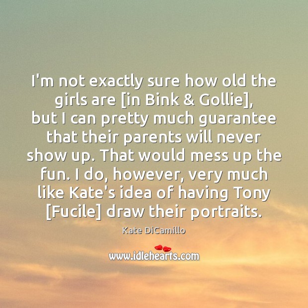 I’m not exactly sure how old the girls are [in Bink & Gollie], Image