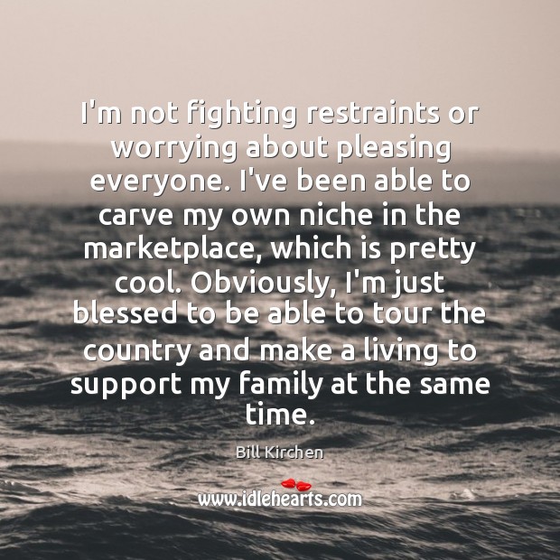 I’m not fighting restraints or worrying about pleasing everyone. I’ve been able Image