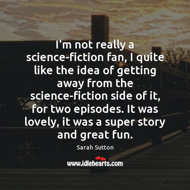 I’m not really a science-fiction fan, I quite like the idea of Image