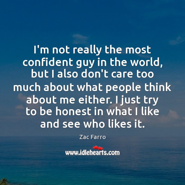 I’m not really the most confident guy in the world, but I Honesty Quotes Image