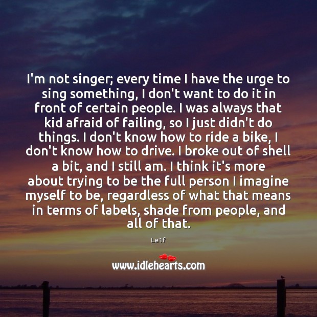 I’m not singer; every time I have the urge to sing something, Image