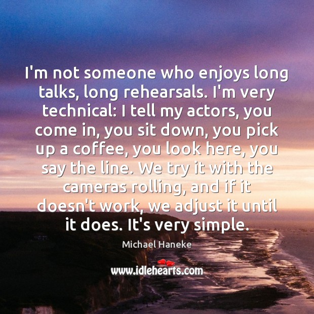 I’m not someone who enjoys long talks, long rehearsals. I’m very technical: Image