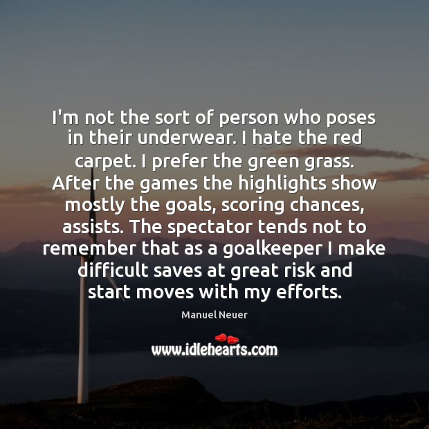 I’m not the sort of person who poses in their underwear. I Manuel Neuer Picture Quote