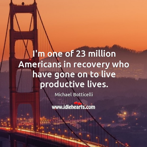 I’m one of 23 million Americans in recovery who have gone on to live productive lives. Image
