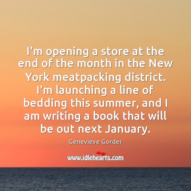 I’m opening a store at the end of the month in the Genevieve Gorder Picture Quote