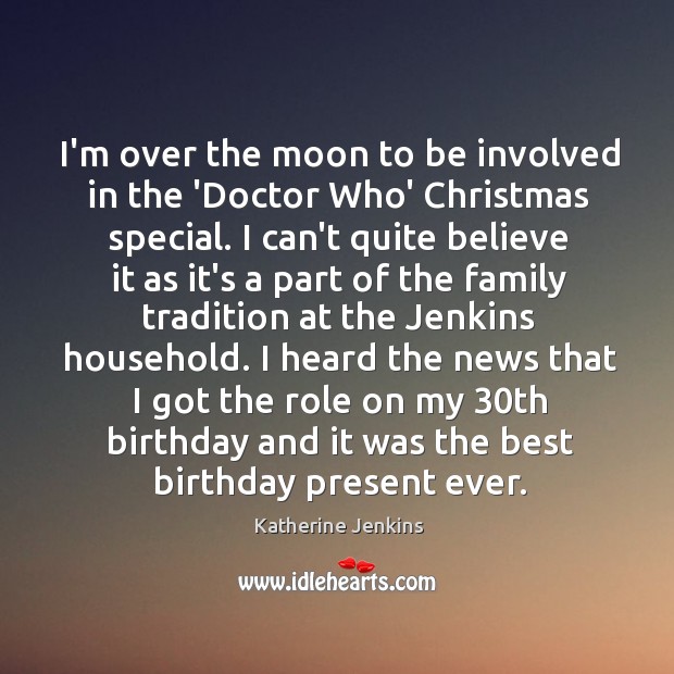 I’m over the moon to be involved in the ‘Doctor Who’ Christmas Katherine Jenkins Picture Quote