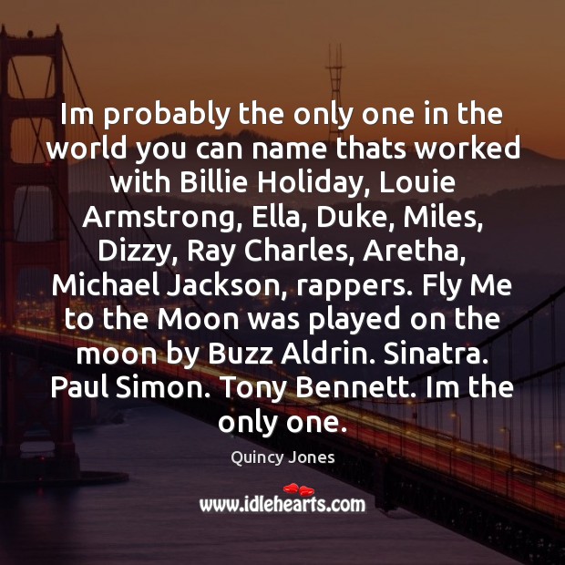 Im probably the only one in the world you can name thats Holiday Quotes Image