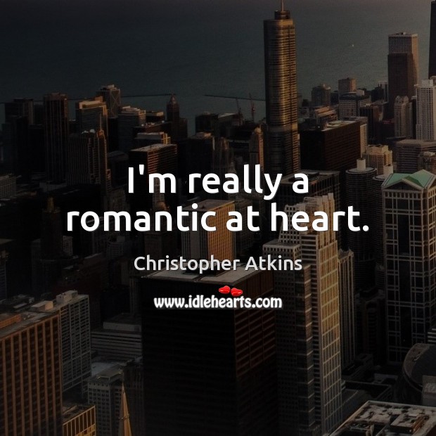 I’m really a romantic at heart. Christopher Atkins Picture Quote