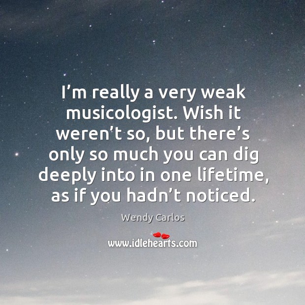 I’m really a very weak musicologist. Image