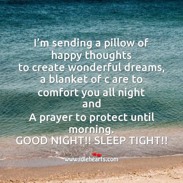 I’m sending a pillow of happy thoughts Good Night Quotes Image